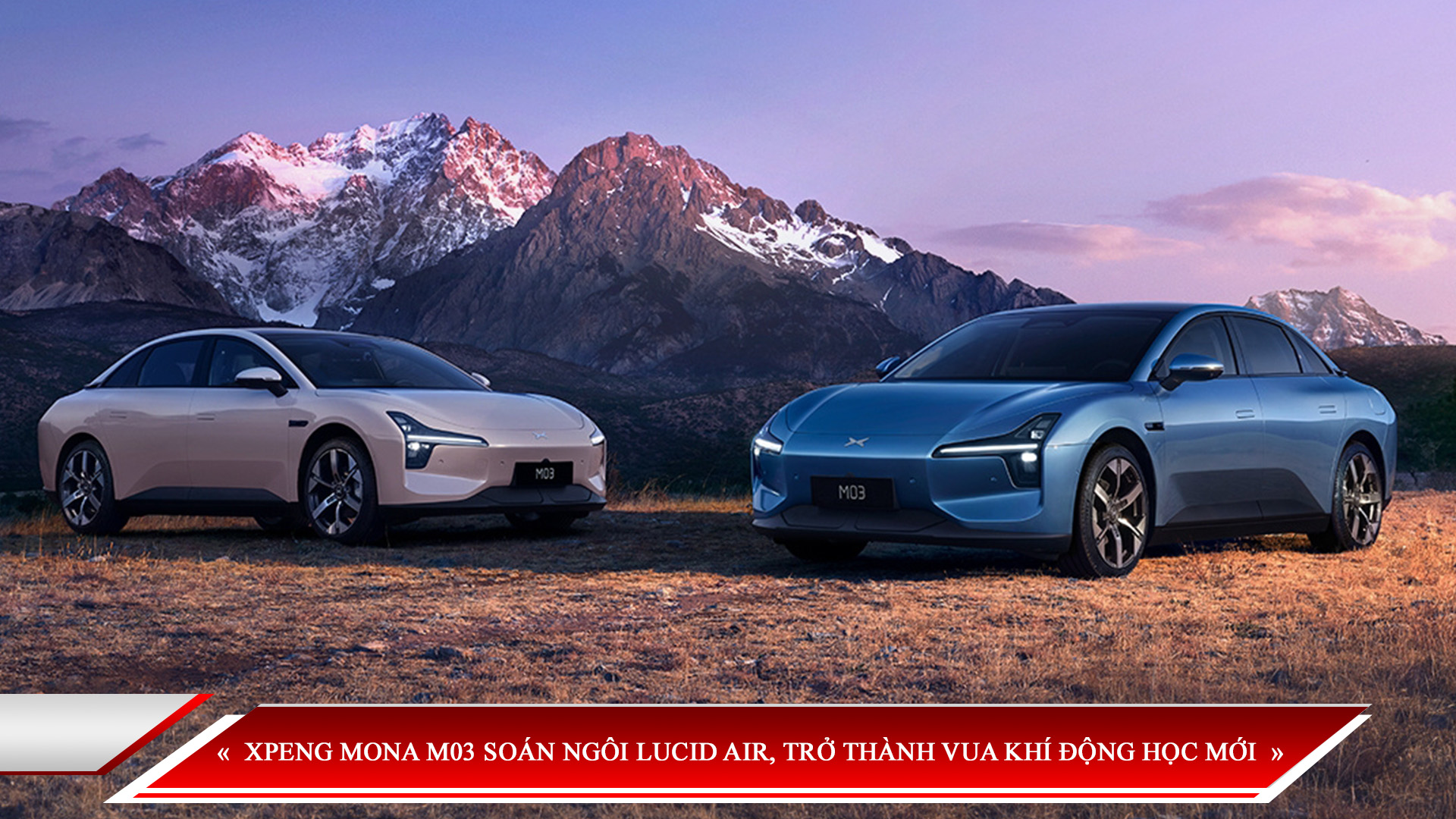 XPENG MONA M03 SOÁN NGÔI LUCID AIR, TRỞ THÀNH VUA KHÍ ĐỘNG HỌC MỚI